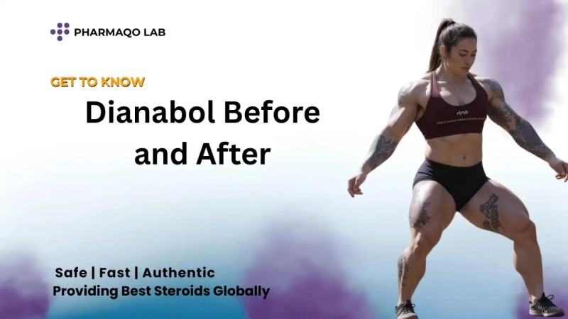 What You Should Know About Dianabol Before and After Results