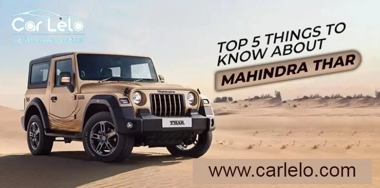 Top 5 Things to Know About Mahindra Thar