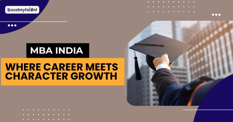 MBA and Your Personal Growth Journey in India (Who You Become is the Real Degree)
