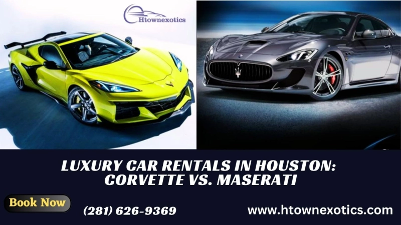 Luxury Car Rentals in Houston: Maserati vs. Corvette