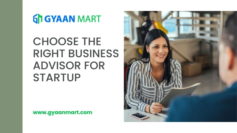 Choose The Right Business Advisor for Startup