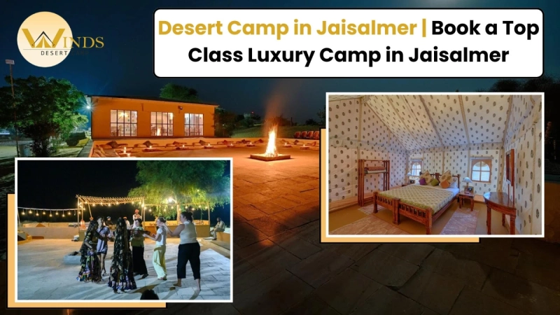 Desert Camp in Jaisalmer | Book a Top Class Luxury Camp in Jaisalmer