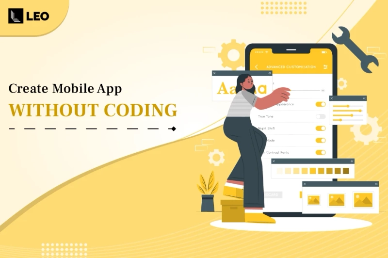 How to Create a Mobile App For Your Business Without Writing Any Code?