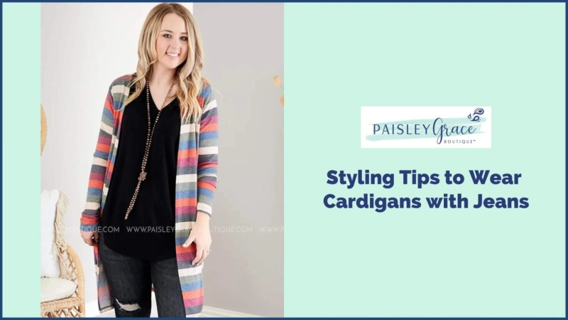 Styling Tips to Wear Cardigans with Jeans