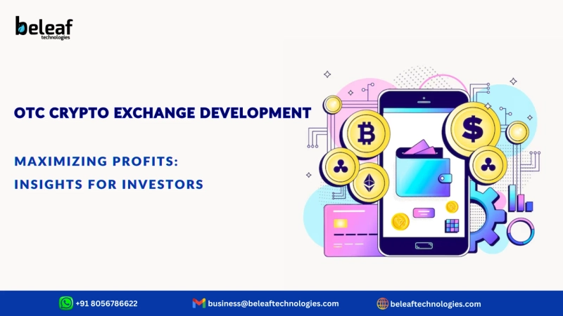 Maximizing Profits with OTC Crypto Exchange Development: Insights for Investors