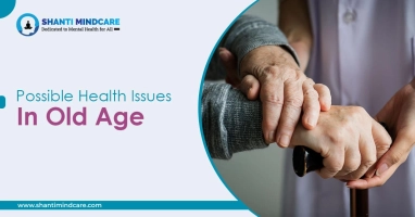 Possible Health Issues In Old Age