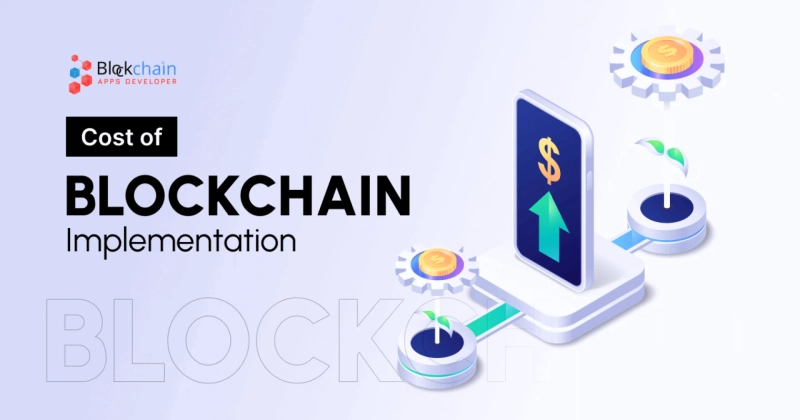 Cost of Blockchain Implementation Around Worldwide - BlockchainAppsDeveloper