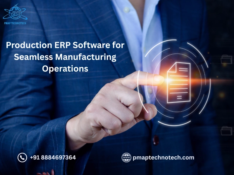 Production ERP Software for Seamless Manufacturing Operations