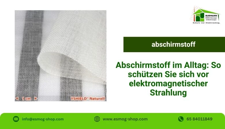 Abschirmstoff im Alltag: So schützen Sie sich vor elektromagnetischer Strahlung ⚡🛡️