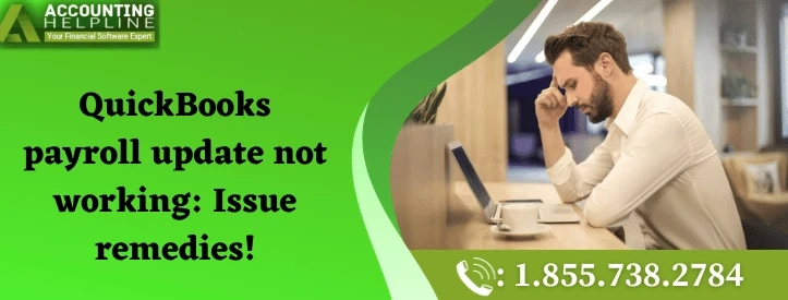 A must needed guide to fix QuickBooks payroll update not working