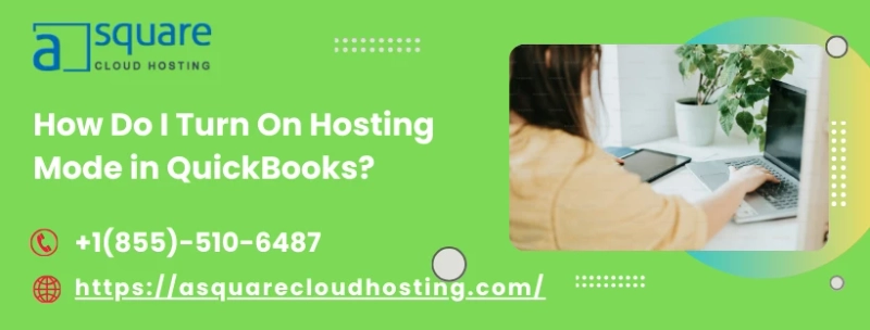 Unlock QuickBooks Hosting Mode: Complete Step-by-Step Guide for Beginners
