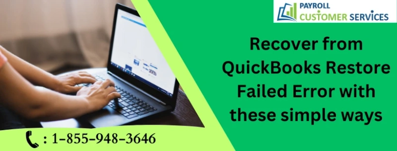 How To Eliminate QuickBooks Restore Failed Error Issue