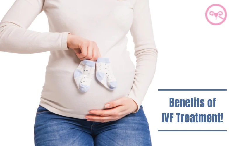 Benefits of IVF Treatment