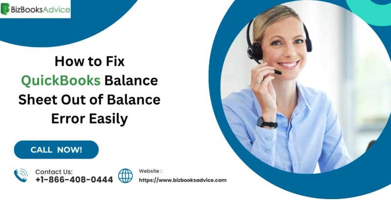 How to Fix QuickBooks Balance Sheet Out of Balance Error Easily