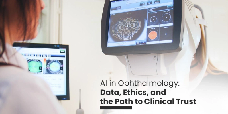 AI in Ophthalmology: Data, Ethics, and the Path to Clinical Trust