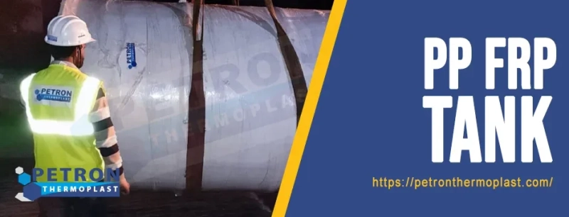 PP FRP Tank: A Superior Solution for Corrosive Storage Needs