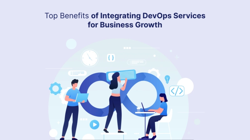 Top Benefits of Integrating DevOps Services for Business Growth