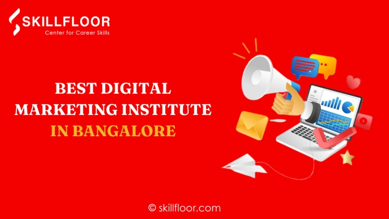 Skillfloor: The Best Digital Marketing Institute in Bangalore 