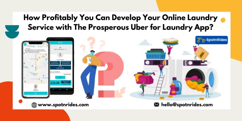 How Profitably You Can Develop Your Online Laundry with SpotnRides Uber for Laundry App?
