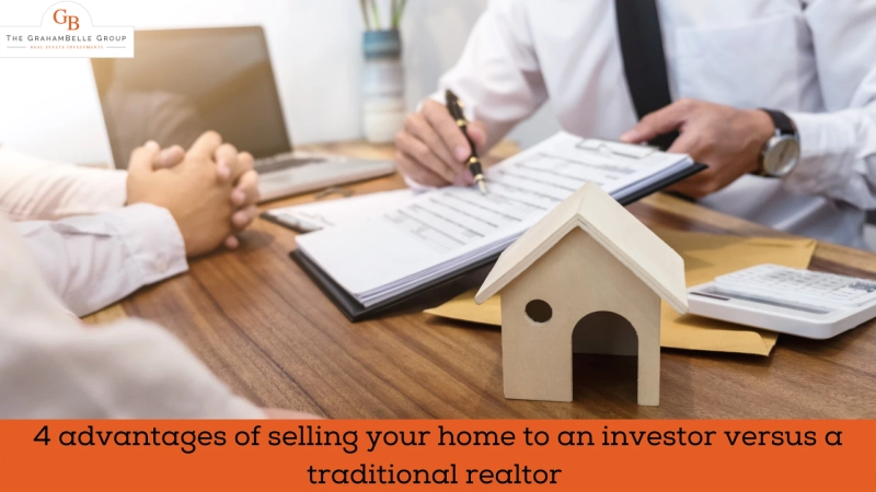 4 advantages of selling your home to an investor versus a traditional realtor