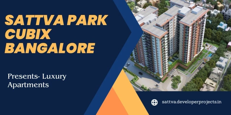 Sattva Park Cubix In Devanahalli, Bangalore-Embrace Peaceful Living