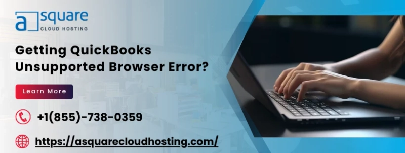 Get Rid of QuickBooks Unsupported Browser Error Once & For All