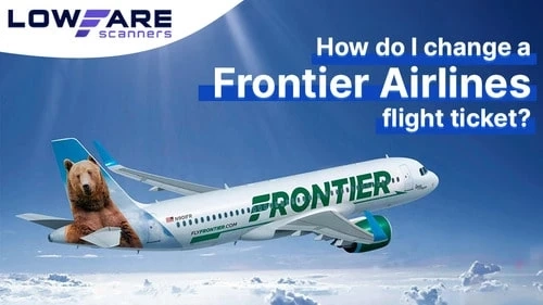 How Do I Change a Frontier Airlines Flight ticket?