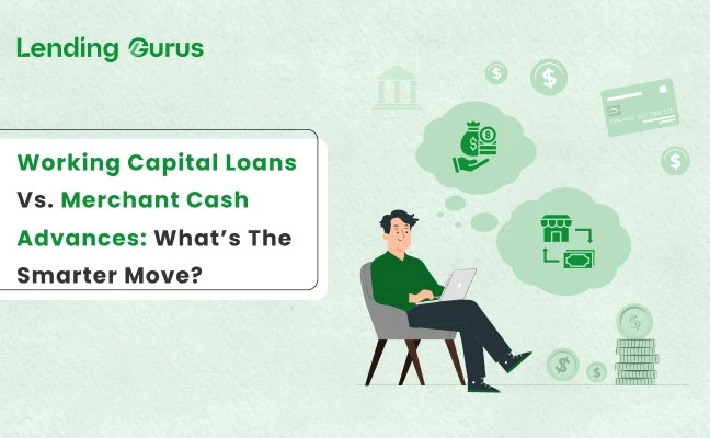 Working Capital Loans or Merchant Cash Advances: Which Financing Option Makes More Sense?