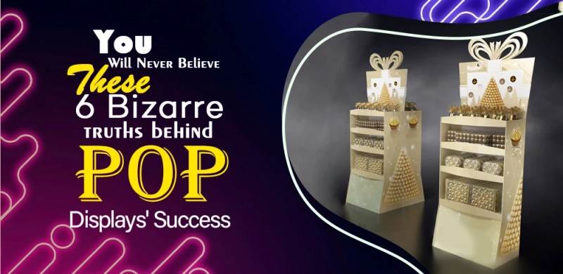 You will never believe these 6 bizarre truths behind POP displays' success
