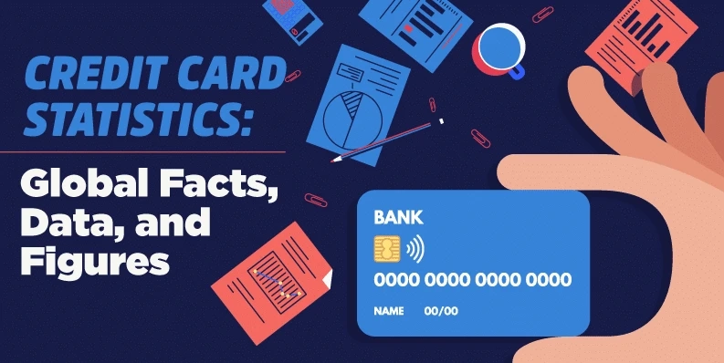 Credit Card Statistics: Global Facts, Data, and Figures
