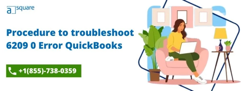 Procedure to troubleshoot 6209 0 Error QuickBooks