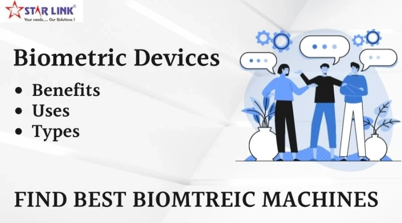 Biometric Devices: Benefits, Uses, Types, and Best Biometric Machines