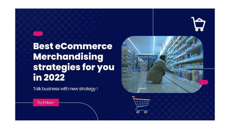 Best eCommerce Merchandising strategies for you in 2022
