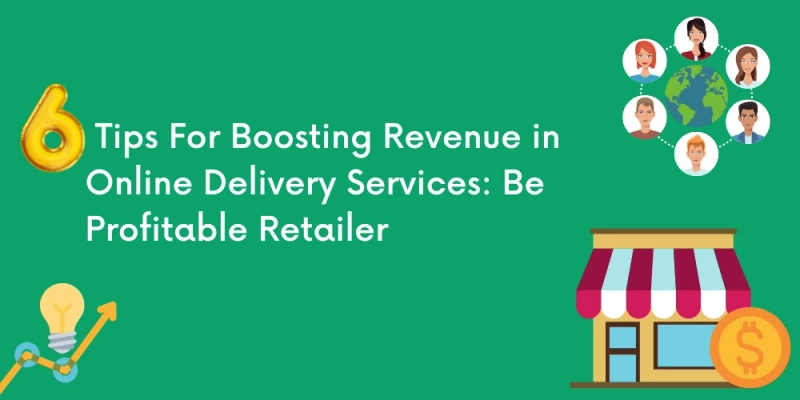 Tips For Boosting Revenue In Online Delivery Services