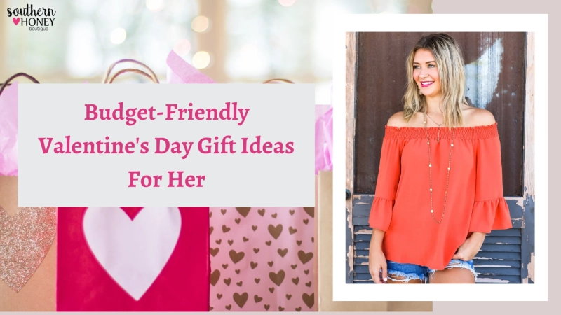 Budget-Friendly Valentine's Day Gift Ideas For Her