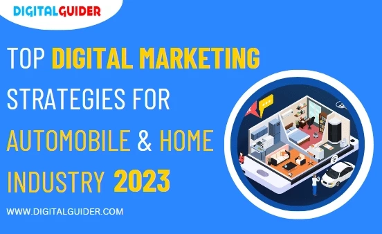 Top Digital Marketing Strategies for Automobile & Home Industry