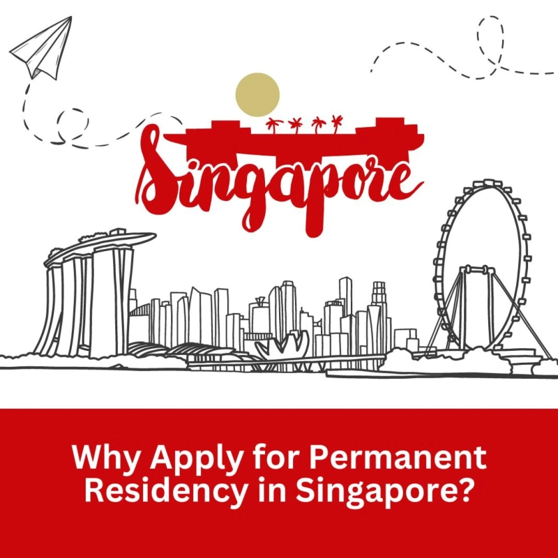 Why Apply for Permanent Residency in Singapore?