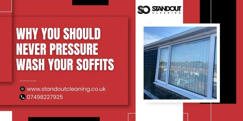 Why You Should Never Pressure Wash Your Soffits