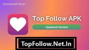 TopFollow APK Download Latest Version For Android 2024