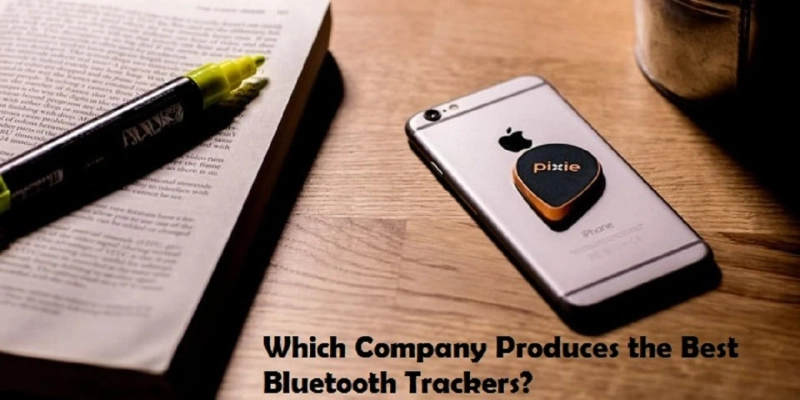 Which Company Produces the Best Bluetooth Trackers?