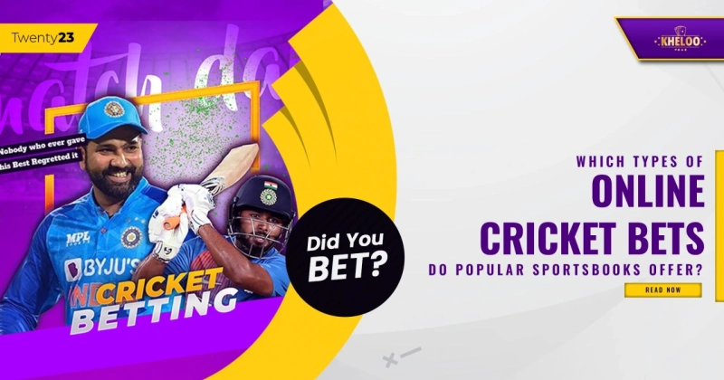 Which Types of Online Cricket bets do Popular Sportsbooks Offer?