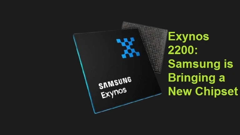 Exynos 2200: Samsung is Bringing a New Chipset