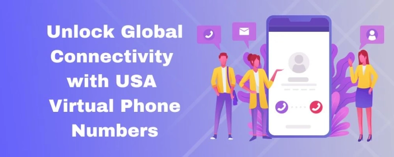 Unlock Global Connectivity with USA Virtual Phone Numbers