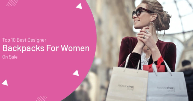 Top 10 Best Designer Backpacks For Women On Sale