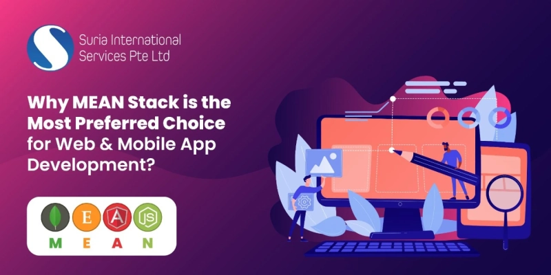 Why MEAN Stack is the Most Preferred Choice for Web & Mobile App Development?