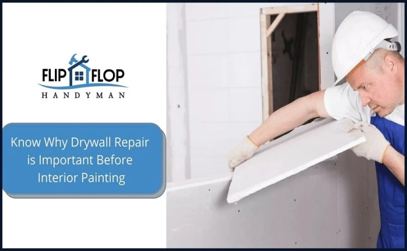 Know Why Drywall Repair is Important Before Interior Painting