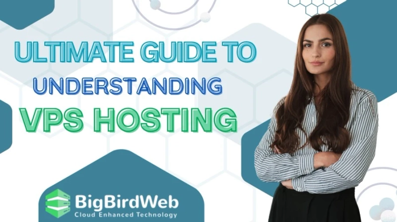 The Ultimate Guide to Understanding VPS Hosting