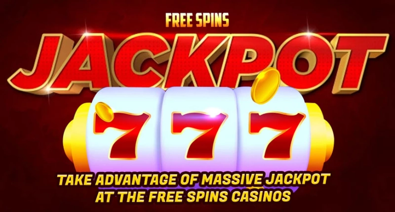 Take Advantage of Massive Jackpot at the Free Spins Casinos