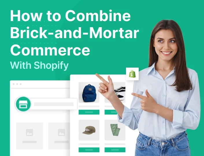 How To Combine Brick & Mortar Commerce With Shopify?