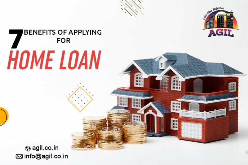 7 Benefits of Applying for a Home Loan